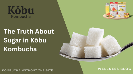 The Truth About Sugar in Kōbu Kombucha — And How to Choose the Healthiest One