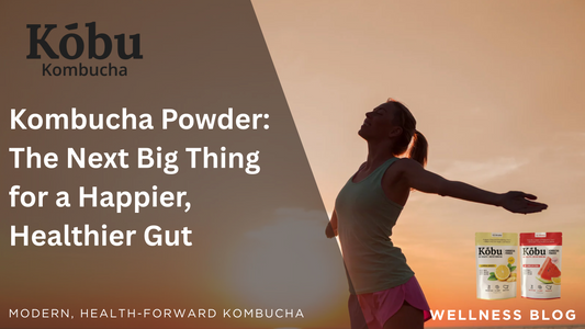 Kombucha Powder: The Next Big Thing for a Happier, Healthier Gut