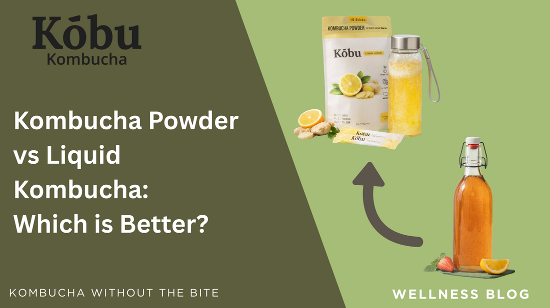 Kombucha Powder vs Liquid Kombucha Which Is Better?