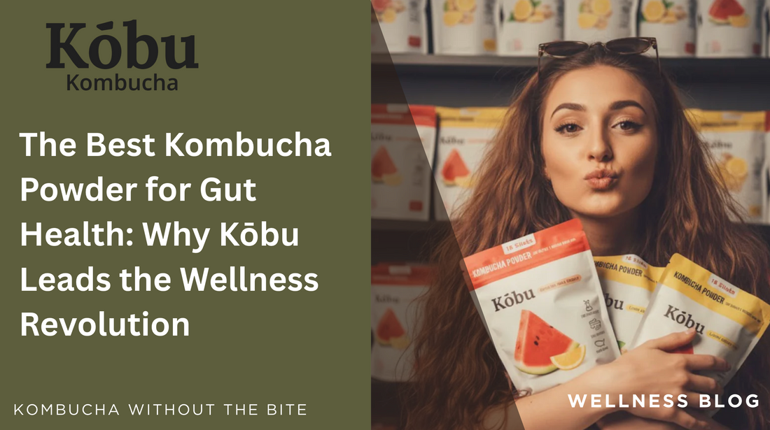 The Best Kombucha Powder for Gut Health: Why Kōbu Leads the Wellness Revolution
