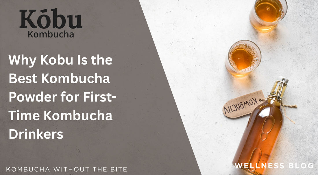 Goodbye Vinegar Taste: Why Kobu Is the Best Kombucha Powder for First-Time Kombucha Drinkers