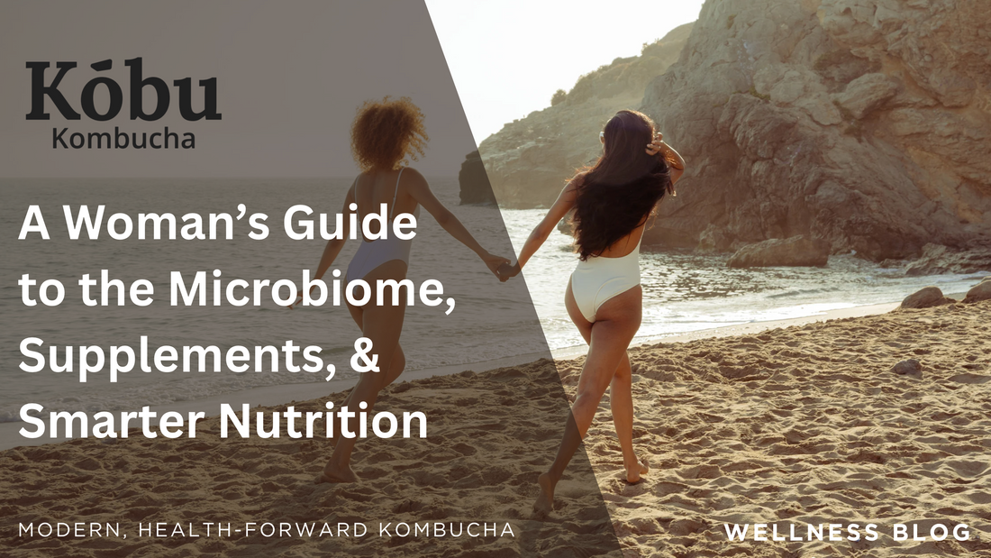 Gut Health 101: A Woman’s Guide to the Microbiome, Supplements, & Smarter Nutrition