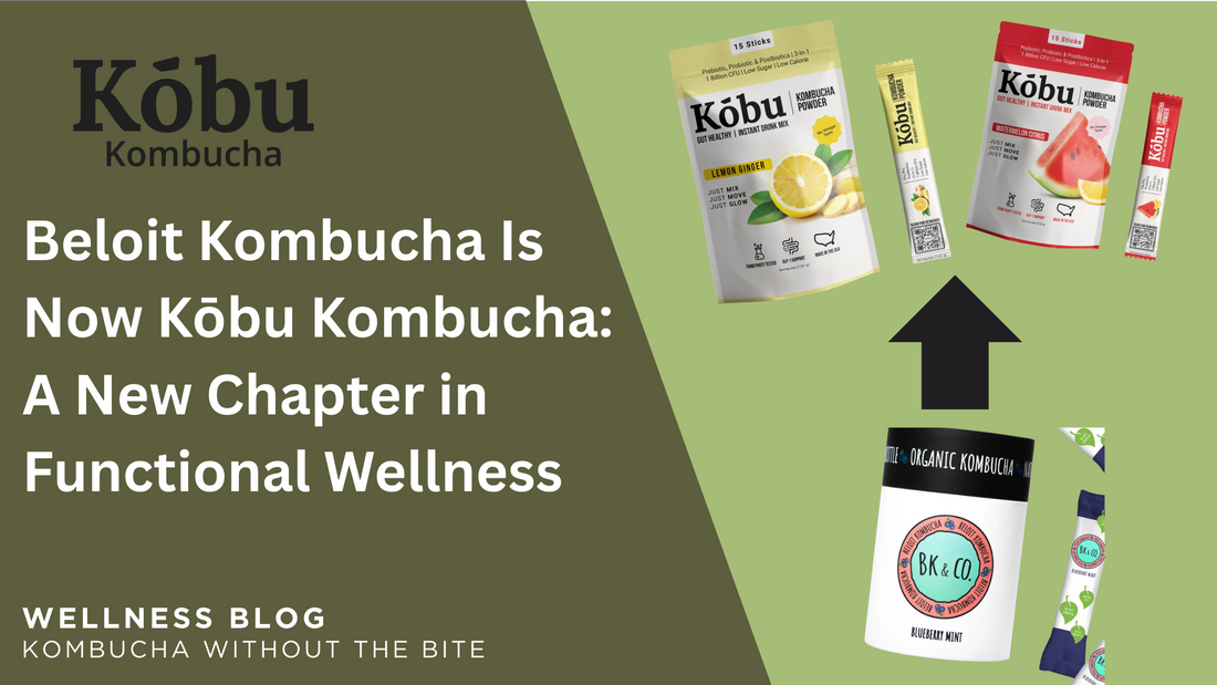 Beloit Kombucha Is Now Kōbu Kombucha Powder: A New Chapter in Functional Wellness
