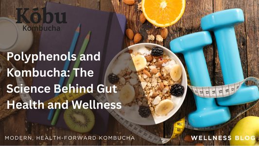 Polyphenols and Kombucha: The Science Behind Gut Health and Wellness