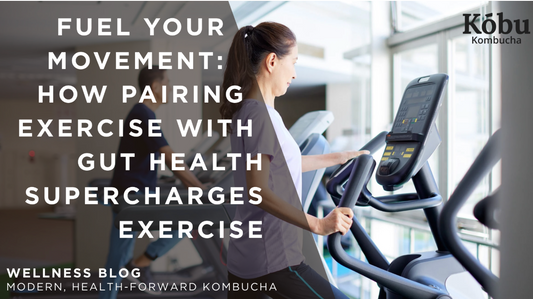 Fuel Your Movement: How Pairing Exercise with Gut Health Supercharges Exercise