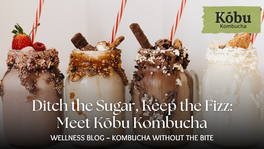 Ditch the Sugar, Keep the Fizz: How Kōbu Kombucha Powder Resets Your Gut and Slays Sugar Cravings